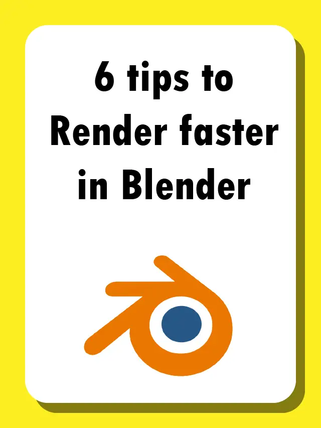 6 tips to Render faster in Blender
